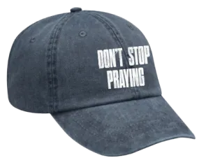 Don't Stop Praying Hat