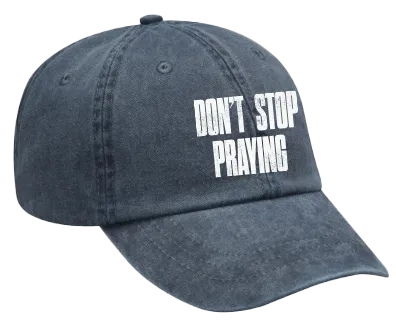 Don't Stop Praying Hat