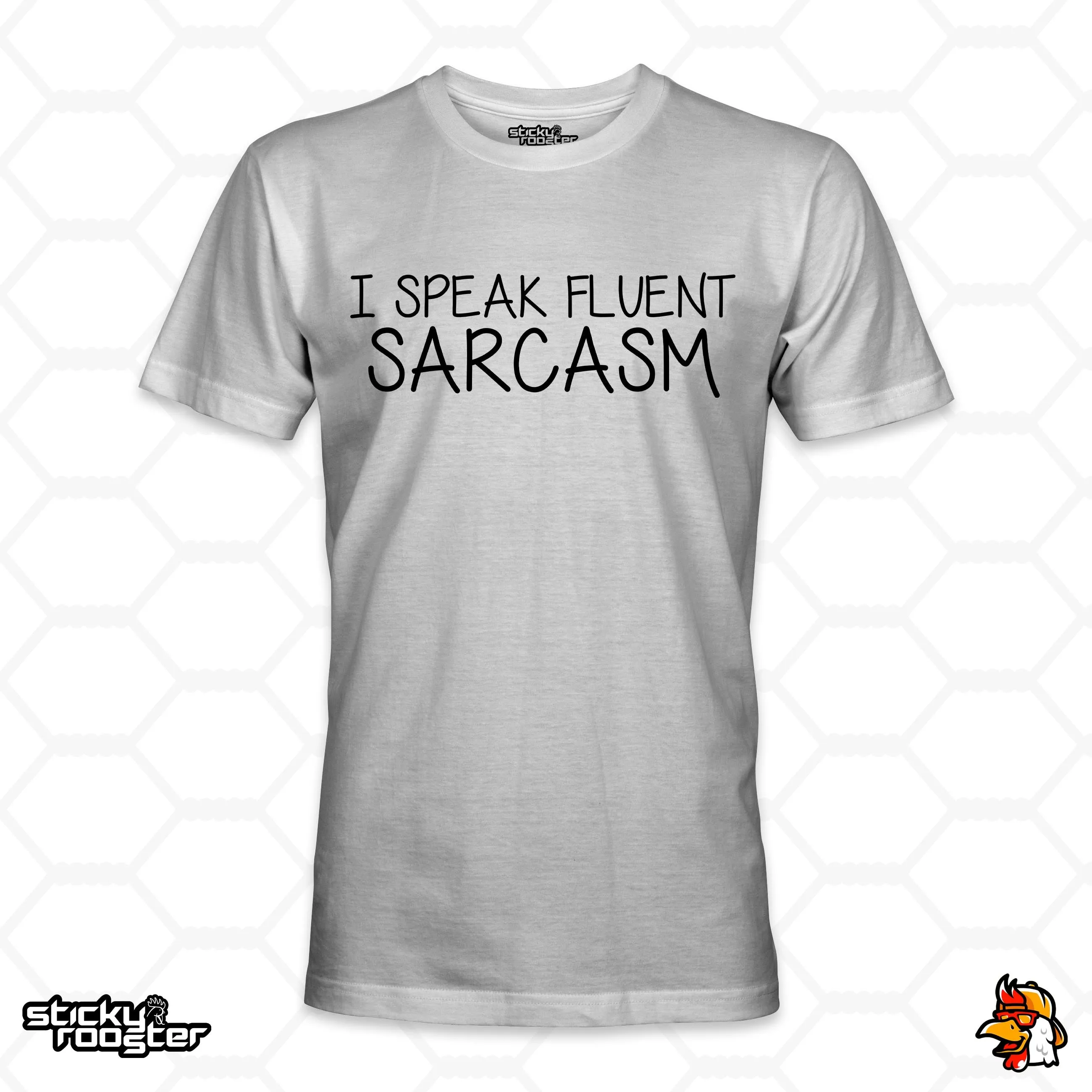 I Speak Fluent Sarcasm shirt